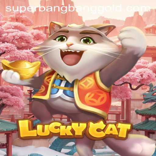 Explore the Exciting World of LuckyCat: A Dive into SuperBangBang