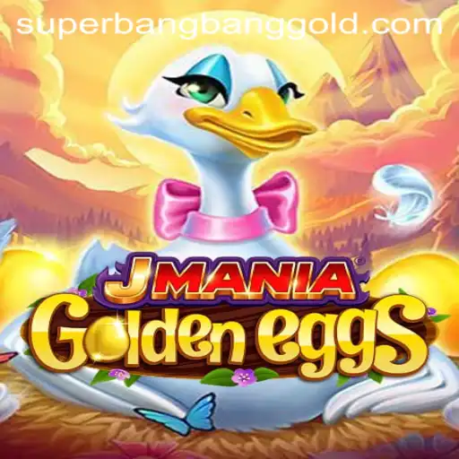 Unveiling JManiaGoldenEggs: The Dazzling World of SuperBangBang